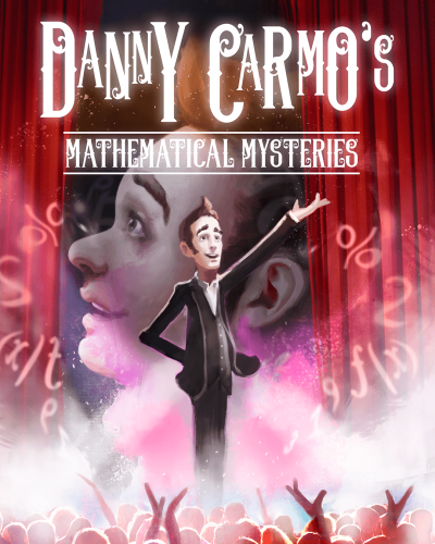 Cartoon illustration of a man on stage with text that reads Danny Carmo's Mathematical Mysteries
