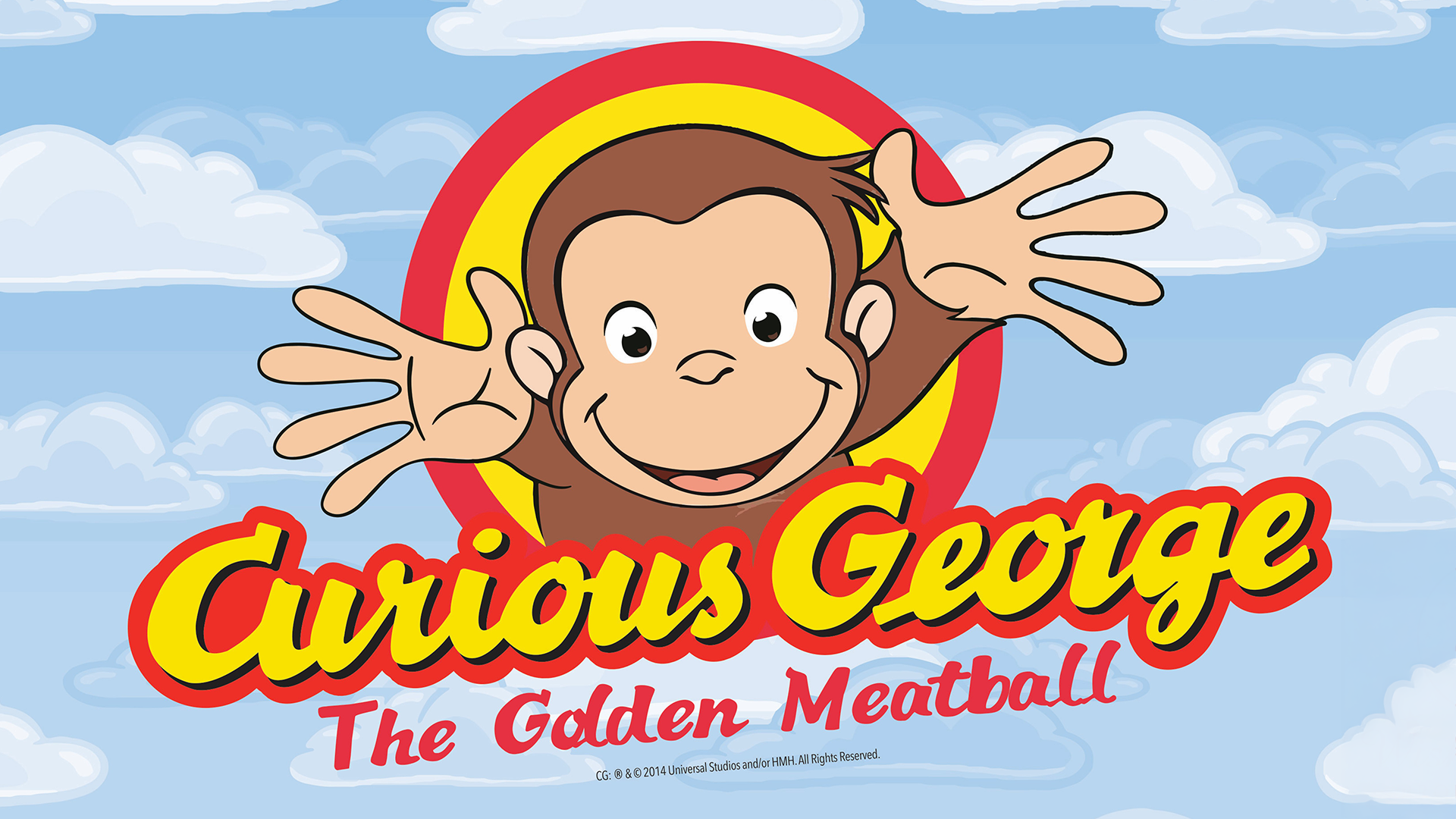 An animated monkey smiling in the clouds text reads Curious George: The Golden Meatball 