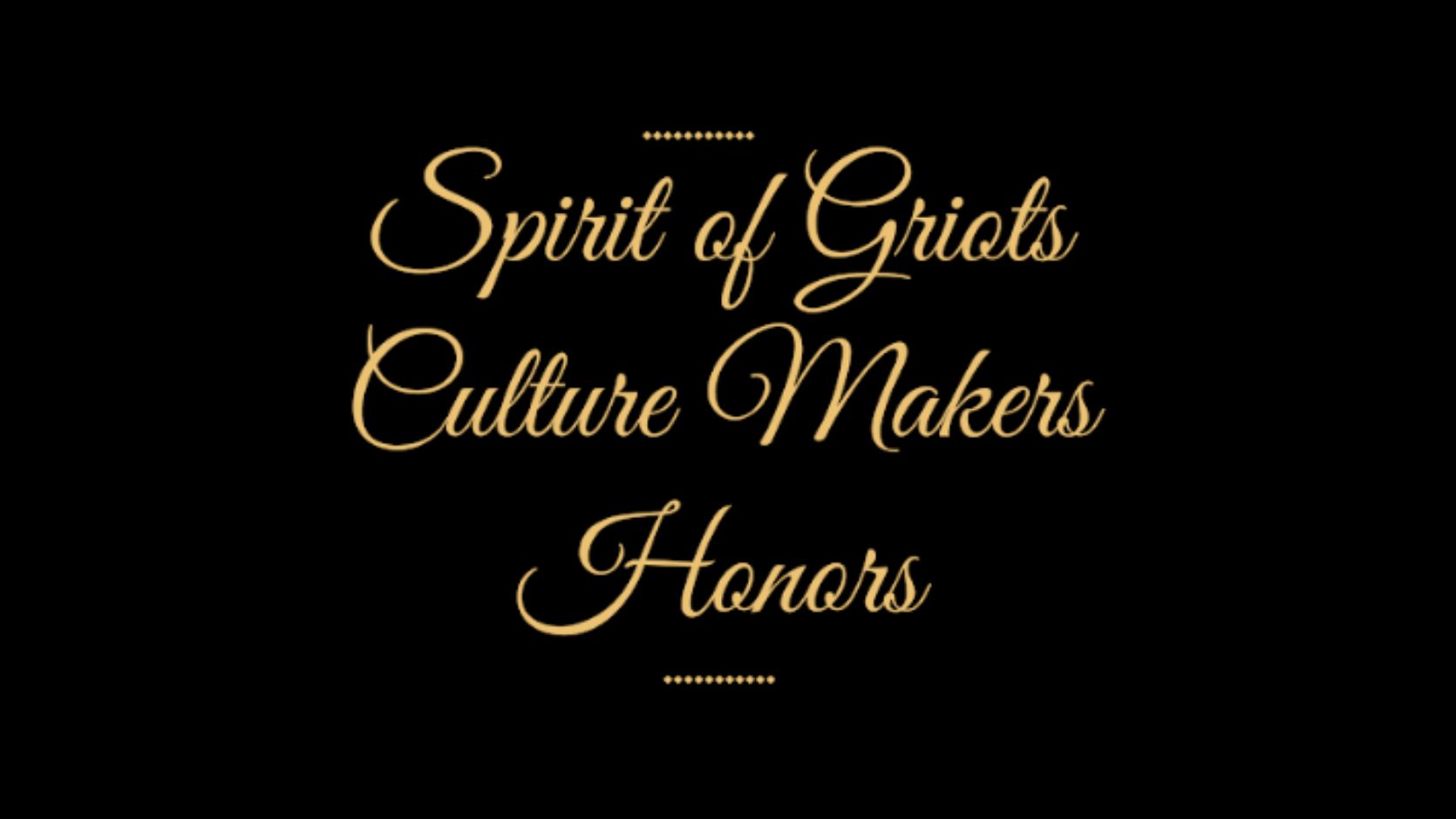Griot honor gold lettering on black background