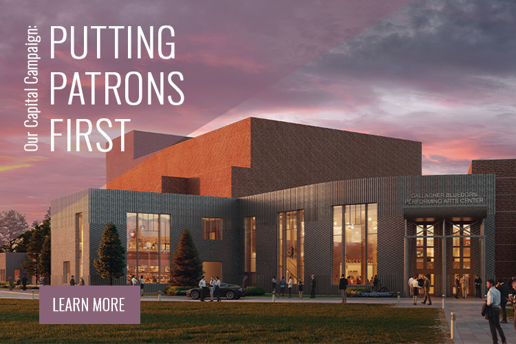 Text reads: Capital Campaign, putting patrons first. With a rendering of the new Gallagher Bluedorn building