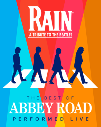 At the top, white letters say Rain: A Tribute to The Beatles. Four shadow figures graphic of the Beatles walking in line.