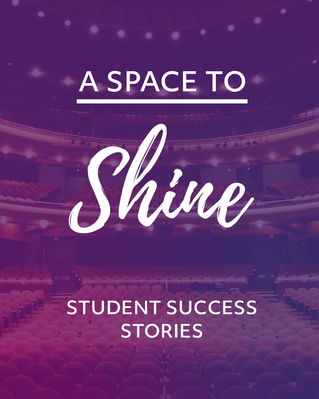 A Space to Shine - Student Success Stories