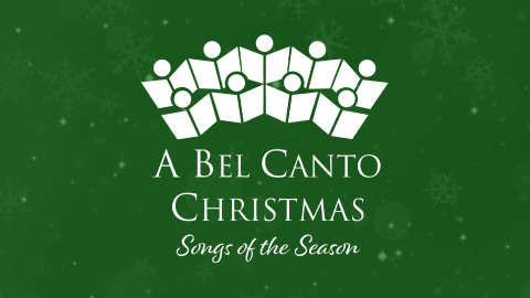 Green graphic featuring white stylized choir singers arranged in a semi-circle, with the text 'A Bel Canto Christmas – Songs of the Season' in elegant fonts, surrounded by subtle snowflake patterns