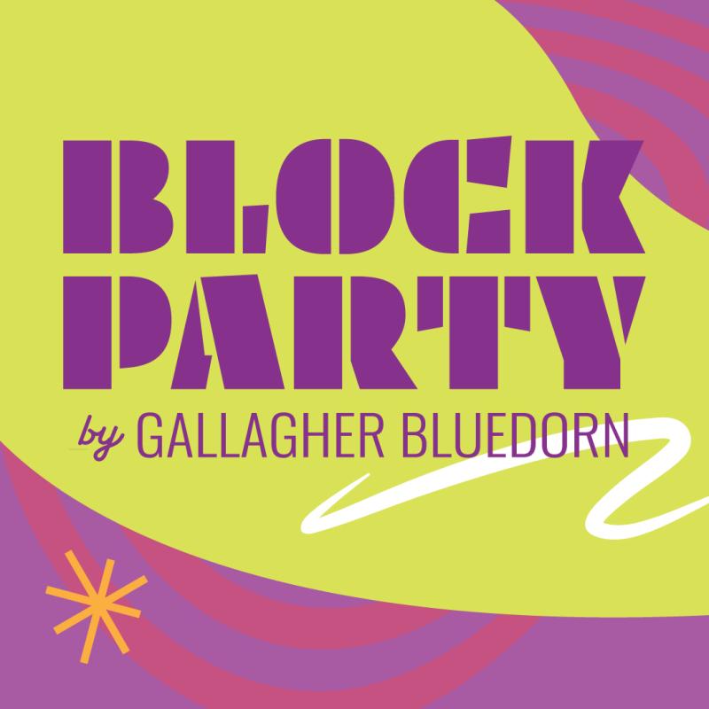 Text reads Block Party by Gallagher Bluedorn