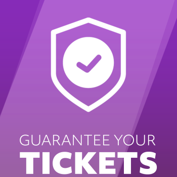 Guarantee Your Tickets