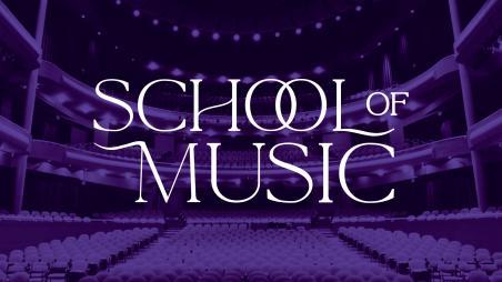 Purple and white text reads school of music